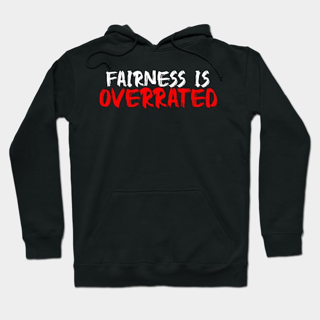 Fairness is overrated Hoodie by belhadj